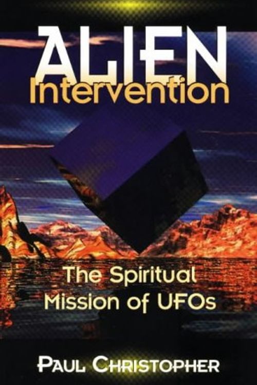 Cover Art for 9781563841484, Alien Intervention: The Spiritual Mission of Ufos by Paul Christopher