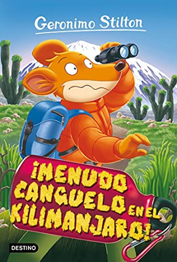 Cover Art for B00BWSADFG, ¡Menudo canguelo en el Kilimanjaro! (Geronimo Stilton nº 26) (Spanish Edition) by Gerónimo Stilton