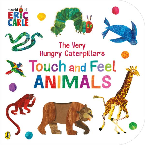 Cover Art for 9780241608883, The Very Hungry Caterpillar’s Animals Touch and Feel Playbook by Eric Carle