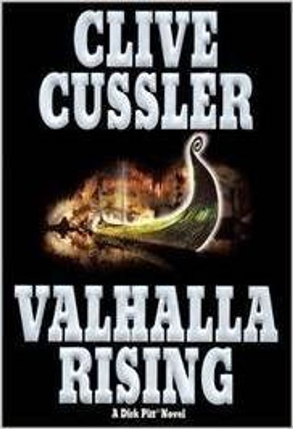 Cover Art for B0041PRDDW, Valhalla Rising (A Dirk Pitt Novel) 1st Edition 1st Printing 2001 by Clive Cussler