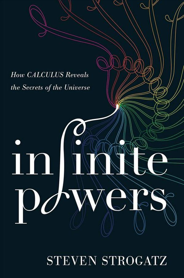 Cover Art for 9781328879981, Infinite Powers: How Calculus Reveals the Secrets of the Universe by Steven Strogatz