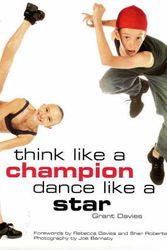 Cover Art for 9780975832400, Think Like a Champion, Dance Like a Star by Grant Davies