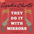 Cover Art for 9780062234124, They Do It with Mirrors [Audio] by Agatha Christie, Joan Hickson, Agatha Christie