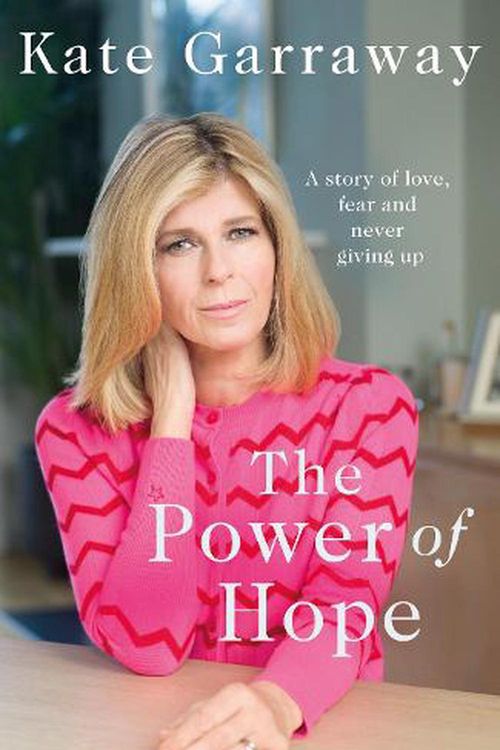 Cover Art for 9781787635005, The Power Of Hope: The moving memoir from ITV’s Kate Garraway by Kate Garraway