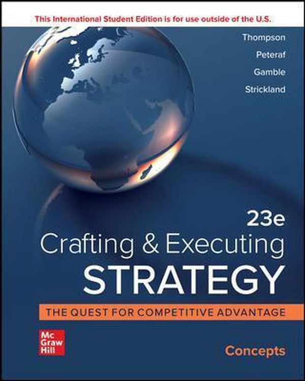 Cover Art for 9781264370597, ISE Crafting and Executing Strategy by Thompson Jr., Arthur A., Strickland Iii, a. J., John E. Gamble, Peteraf Leon E. Williams Professor of Management, Margaret