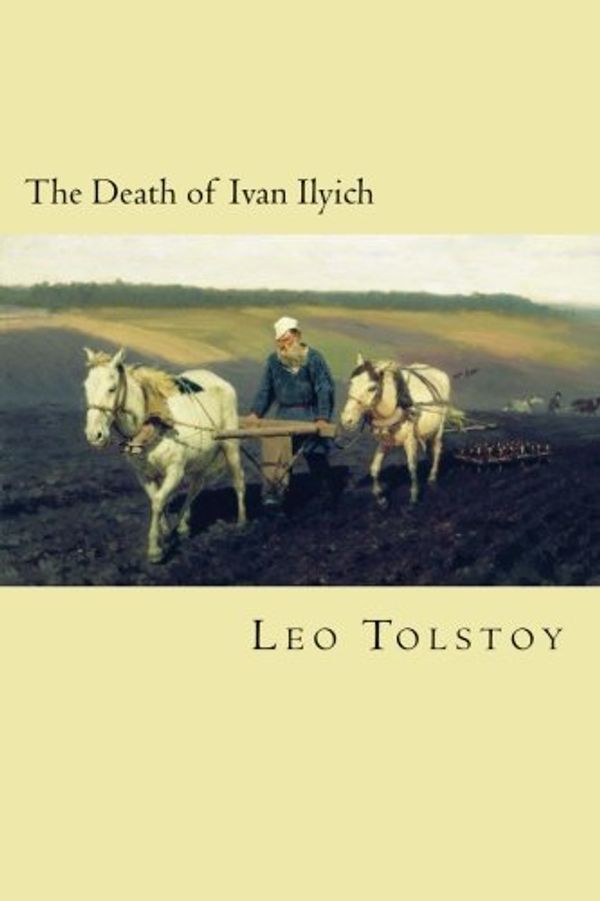 Cover Art for 9781496039378, The Death of Ivan Ilyich by Leo Tolstoy