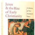 Cover Art for 9780830826995, Jesus and the Rise of Early Christianity: A History of New Testament Times by Paul Barnett
