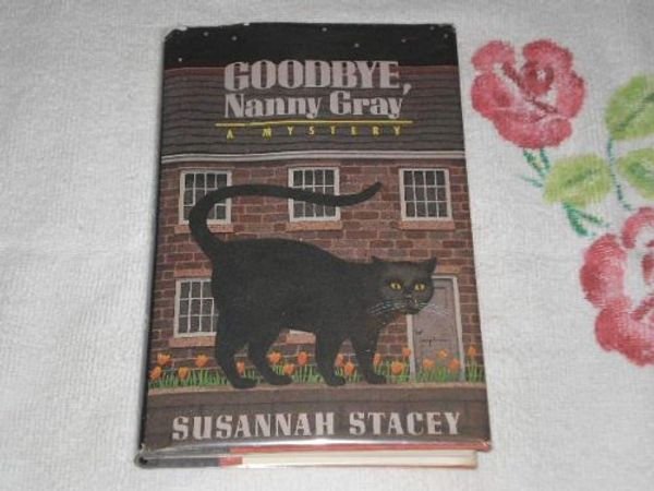 Cover Art for 9780671657789, Goodbye Nanny Gray by Susannah Stacey