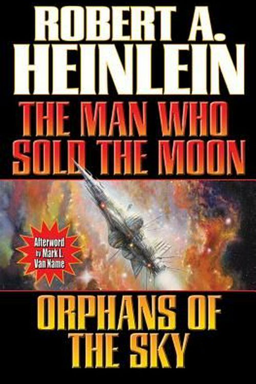 Cover Art for 9781451639223, Man Who Sold the Moon / Orphans of the Sky by Robert A. Heinlein