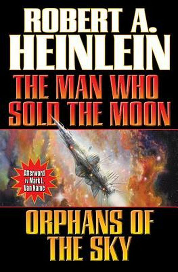 Cover Art for 9781451639223, Man Who Sold the Moon / Orphans of the Sky by Robert A. Heinlein