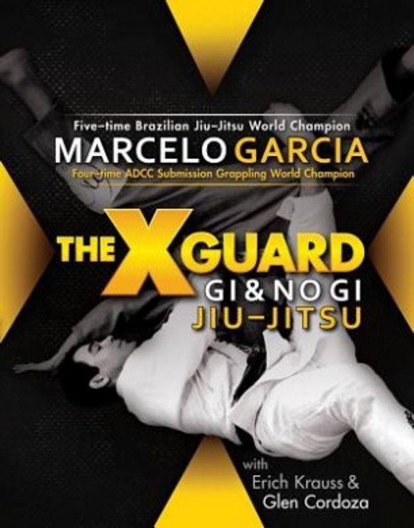 Cover Art for 9780977731503, X-guard by Marcelo Garcia