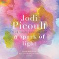 Cover Art for 9781984828101, A Spark of Light by Jodi Picoult