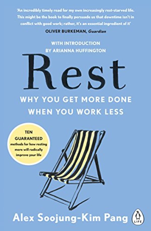 Cover Art for B01I64JYUS, Rest: Why You Get More Done When You Work Less by Alex Soojung-Kim Pang