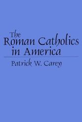 Cover Art for 9780275958022, The Roman Catholics in America by Patrick W. Carey