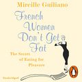 Cover Art for B00HE6FIPU, French Women Don't Get Fat by Mireille Guiliano