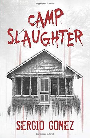 Cover Art for 9781077481398, Camp Slaughter by Sergio Gomez