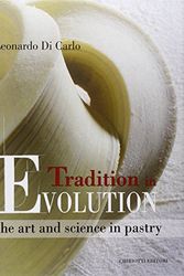 Cover Art for 9788896027219, Tradition in Evolution. The Art and Science in Pastry by Emilia Coccoolo Chiriotti