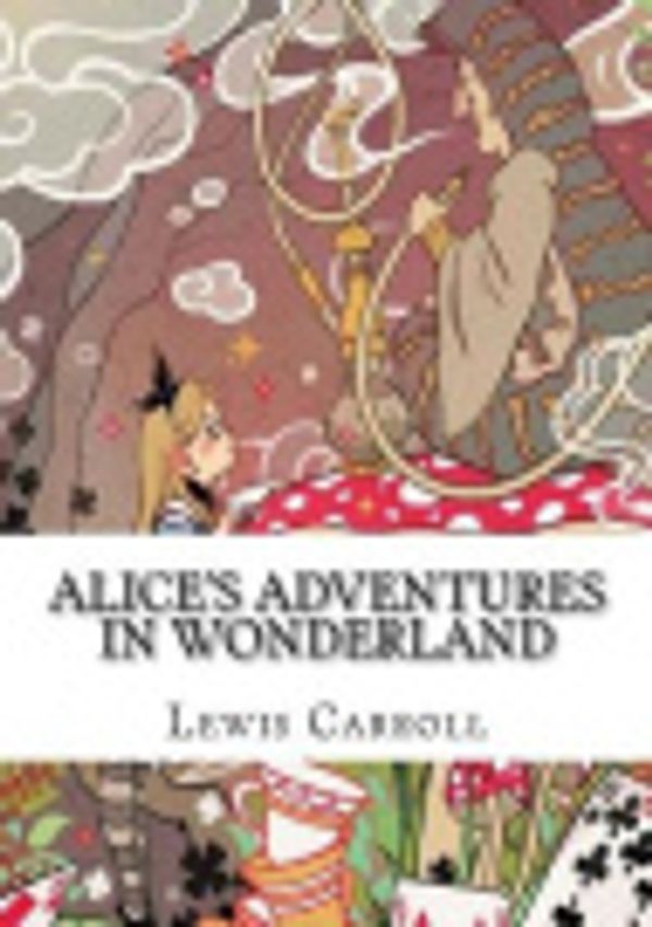 Cover Art for 9781986939218, Alice's Adventures in Wonderland by Lewis Carroll