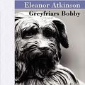 Cover Art for 9781605120065, Greyfriars Bobby by Eleanor Atkinson