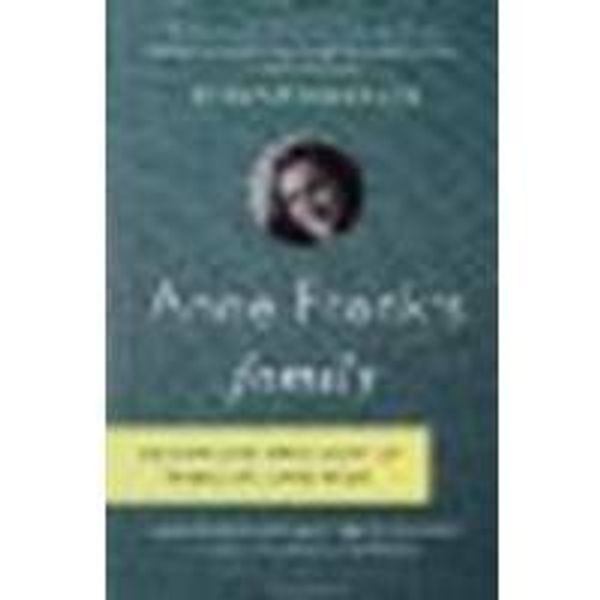 Cover Art for B00EQSWCTE, Anne Frank's Family: The Extraordinary Story of Where She Came From, Based on More Than 6, 000 Newly Discovered Letters, Documents, and Photos [Paperback] [2012] (Author) Mirjam Pressler, Damion Searls by Mirjam Pressler