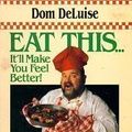 Cover Art for 9780671726898, Eat This It'll Make You Feel Better by Dom DeLuise