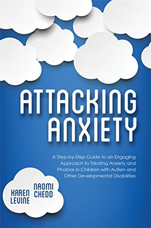 Cover Art for 9781849057882, Attacking Anxiety by Naomi Chedd