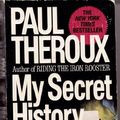 Cover Art for 9780804105149, My Secret History by Paul Theroux