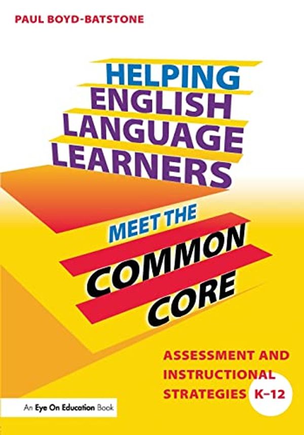 Cover Art for 9781596672376, Helping English Language Learners Meet the Common Core by Paul Boyd-Batstone