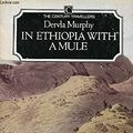 Cover Art for 9780712603447, In Ethiopia with a Mule by Dervla Murphy