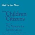Cover Art for 9781461387091, From Children to Citizens by Mark H. Moore