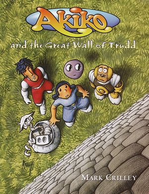 Cover Art for 9780385729918, Akiko and the Great Wall of Trudd by Mark Crilley