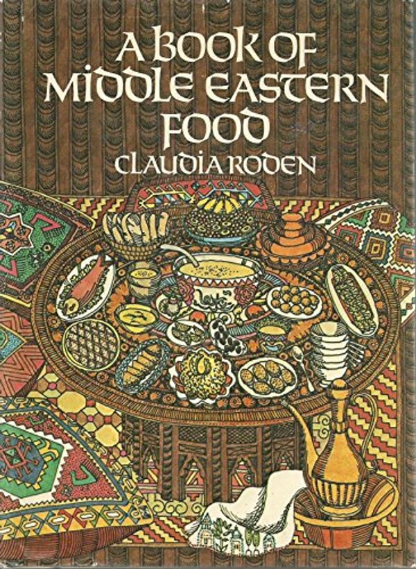 Cover Art for 9780394471815, A Book of Middle Eastern Food by Claudia Roden