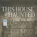 Cover Art for 9781452667423, This House is Haunted by John Boyne