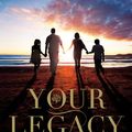Cover Art for 9781455573417, Your Legacy: The Greatest Gift by James Dobson