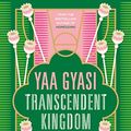 Cover Art for B0843361HQ, Transcendent Kingdom by Yaa Gyasi