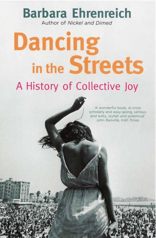 Cover Art for 9781847080080, Dancing in the Streets by Barbara Ehrenreich