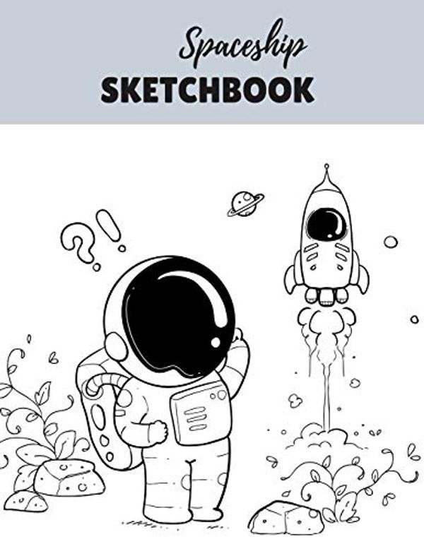 Cover Art for 9781678867768, Spaceship Sketchbook: 8.5X11 inches notebook, blank page journal, 100 pages plank paper for sketcher, kids, boys, girls, men, women, for drawing in ... Astronaut cover, coloring pages, rockets by Jj Happy Artist Publisher