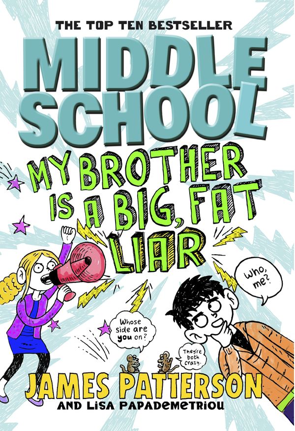 Cover Art for 9780099567875, Middle School: My Brother Is a Big, Fat Liar by James Patterson