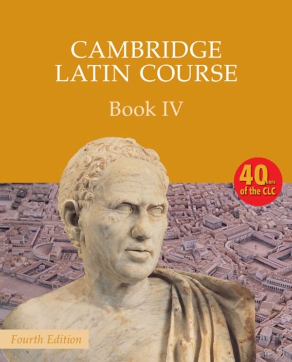 Cover Art for 9780521797931, Cambridge Latin Course Book 4 by Cambridge School Classics Project