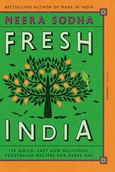 Cover Art for 9780241200421, Fresh India: 120 Quick and Flavour-Packed Vegetarian Recipes for Every Day by Meera Sodha