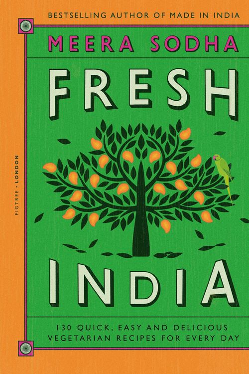 Cover Art for 9780241200421, Fresh India: 120 Quick and Flavour-Packed Vegetarian Recipes for Every Day by Meera Sodha