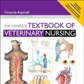 Cover Art for 9780702053672, The Complete Textbook of Veterinary Nursing by Victoria Aspinall