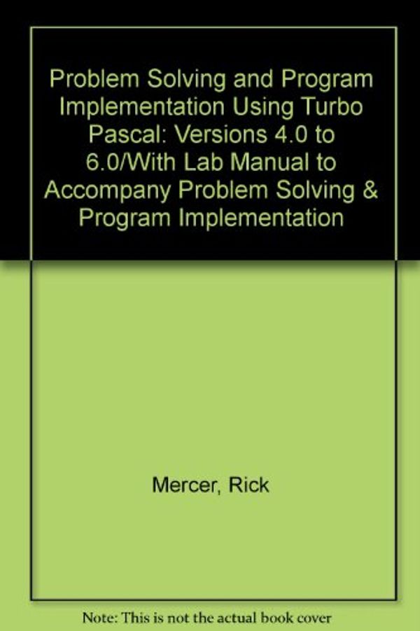 Cover Art for 9780938661153, Problem Solving and Program Implementation Using Turbo PASCAL by Rick Mercer