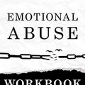 Cover Art for 9798583930029, Emotional Abuse Workbook: A Life-Changing Guide to Overcome Anxiety, Heartache, Flashbacks, Confusion and Rebuild Your Self-Esteem by J. Covert, Dr.Theresa