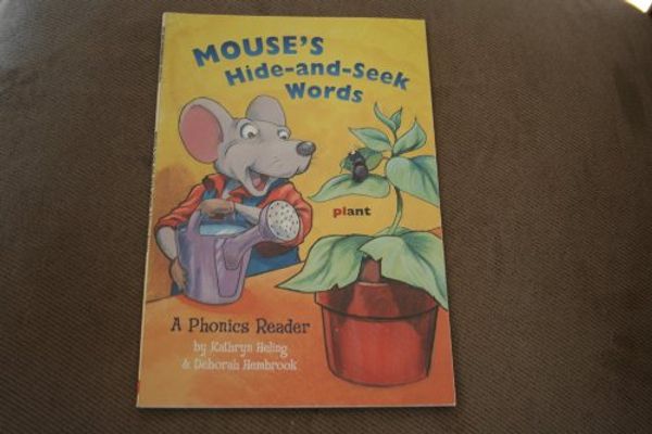 Cover Art for 9780439680646, Mouse's Hide-And-Seek Words: A Phonics Reader by Kathryn Heling