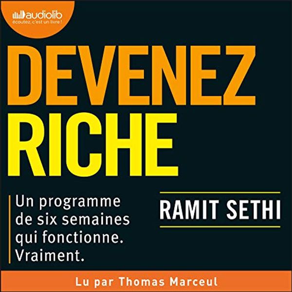 Cover Art for B08N838HBS, Devenez riche: I Will Teach You to Be Rich - Un programme de 6 semaines qui fonctionne vraiment by Ramit Sethi