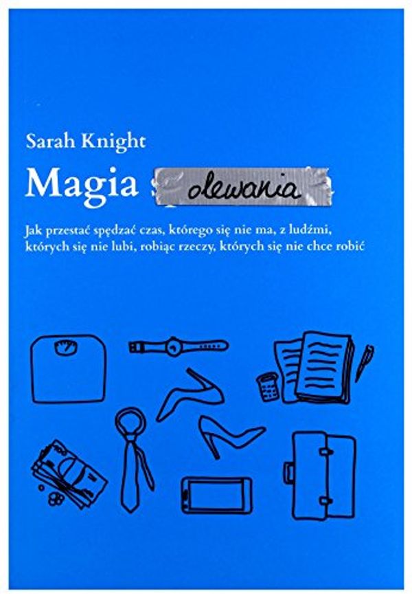 Cover Art for 9788328705517, Magia olewania by Sarah Knight