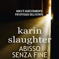 Cover Art for 9788834736708, Abisso senza fine by Karin Slaughter