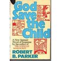 Cover Art for 9780395199558, God Save the Child by Robert B. Parker