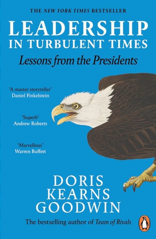 Cover Art for 9780241987711, Leadership in Turbulent Times: Lessons from the Presidents by Doris Kearns Goodwin